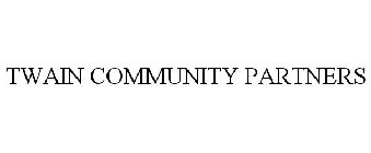 TWAIN COMMUNITY PARTNERS