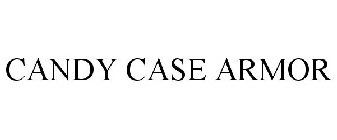 CANDY CASE ARMOR