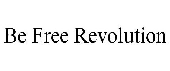 BE FREE REVOLUTION