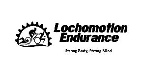 LOCHOMOTION ENDURANCE STRONG BODY, STRONG MIND