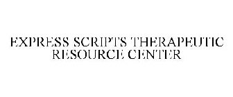 EXPRESS SCRIPTS THERAPEUTIC RESOURCE CENTER