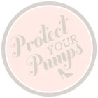 PROTECT YOUR PUMPS