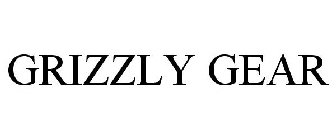 GRIZZLY GEAR