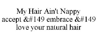 MYHAIRAIN'TNAPPY.COM ACCEPT·EMBRACE·LOVE YOUR NATURAL HAIR