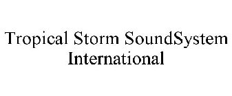 TROPICAL STORM SOUNDSYSTEM INTERNATIONAL