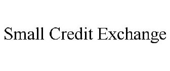 SMALL CREDIT EXCHANGE