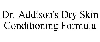 DR. ADDISON'S DRY SKIN CONDITIONING FORMULA