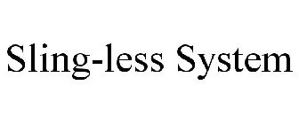SLING-LESS SYSTEM