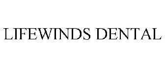 LIFEWINDS DENTAL