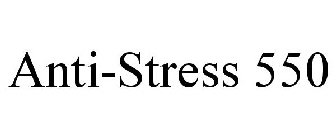 ANTI-STRESS 550