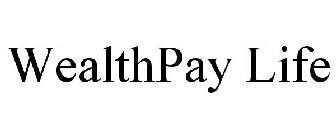 WEALTHPAY LIFE