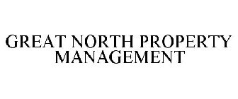 GREAT NORTH PROPERTY MANAGEMENT
