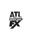 ATL SPECIAL FX