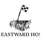 EASTWARD HO!
