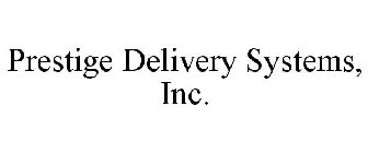 PRESTIGE DELIVERY SYSTEMS, INC.