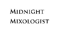 MIDNIGHT MIXOLOGIST