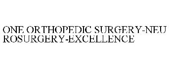 ONE ORTHOPEDIC SURGERY-NEUROSURGERY-EXCELLENCE