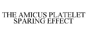 THE AMICUS PLATELET SPARING EFFECT
