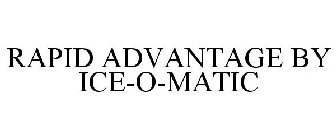 RAPID ADVANTAGE BY ICE-O-MATIC