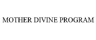 MOTHER DIVINE PROGRAM