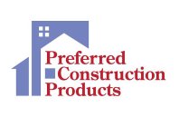 PREFERRED CONSTRUCTION PRODUCTS