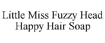 LITTLE MISS FUZZY HEAD HAPPY HAIR SOAP