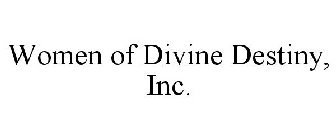 WOMEN OF DIVINE DESTINY, INC.
