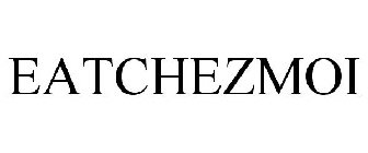 EATCHEZMOI