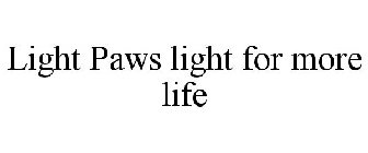 LIGHT PAWS LIGHT FOR MORE LIFE