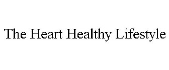 THE HEART HEALTHY LIFESTYLE