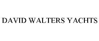 DAVID WALTERS YACHTS