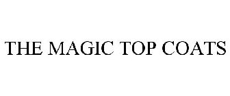 THE MAGIC TOP COATS