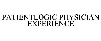 PATIENTLOGIC PHYSICIAN EXPERIENCE