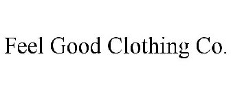 FEEL GOOD CLOTHING CO.