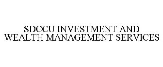 SDCCU INVESTMENT AND WEALTH MANAGEMENT SERVICES