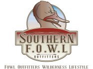 SOUTHERN F.O.W.L OUTFITTERS FOWL OUTFITTERS WILDERNESS LIFESTYLE