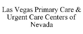 LAS VEGAS PRIMARY CARE & URGENT CARE CENTERS OF NEVADA