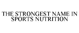 THE STRONGEST NAME IN SPORTS NUTRITION