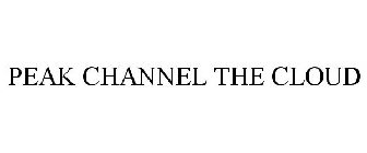 PEAK CHANNEL THE CLOUD
