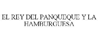 EL REY DEL PANQUEQUE Y LA HAMBURGUESA