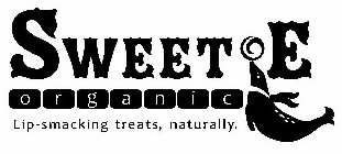 SWEETE ORGANIC LIP-SMACKING TREATS, NATURALLY.