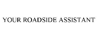 YOUR ROADSIDE ASSISTANT