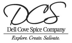 DCS DELL COVE SPICE COMPANY EXPLORE. CREATE. SALIVATE.