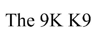 THE 9K K9