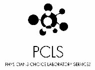 PCLS PHYSICIANS CHOICE LABORATORY SERVICES