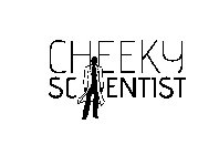 CHEEKY SCIENTIST