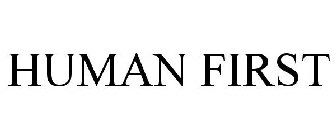 HUMAN FIRST