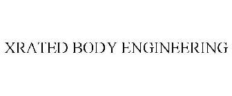 XRATED BODY ENGINEERING