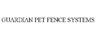 GUARDIAN PET FENCE SYSTEMS