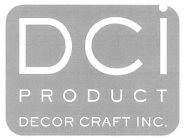 DCI PRODUCT DECOR CRAFT INC.